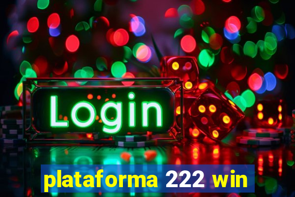 plataforma 222 win