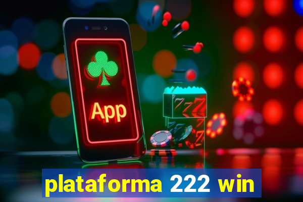 plataforma 222 win