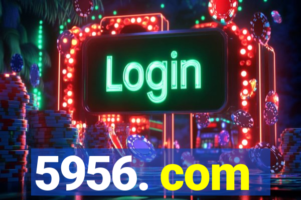 5956. com