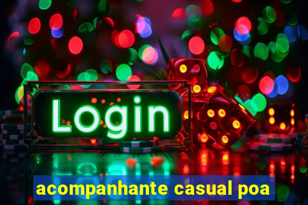 acompanhante casual poa