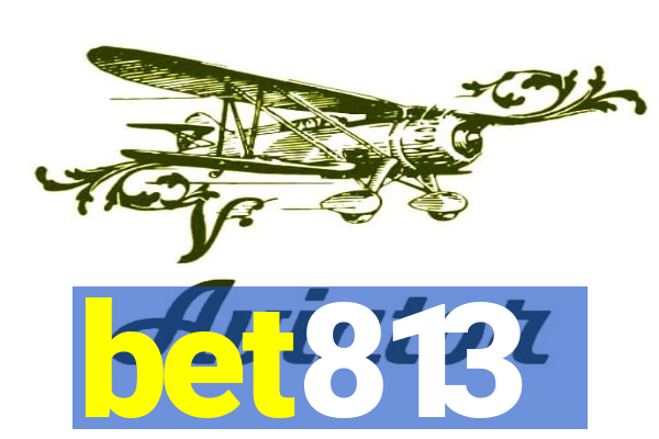 bet813