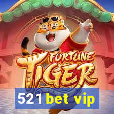 521 bet vip
