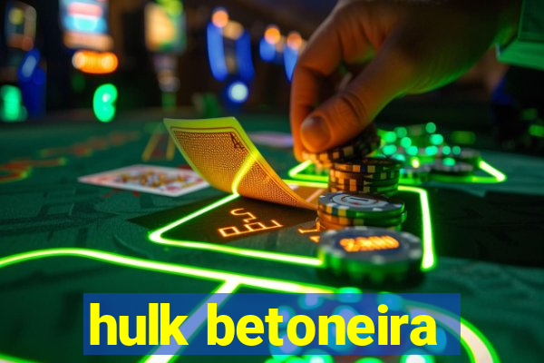 hulk betoneira