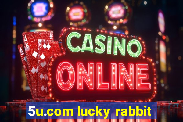 5u.com lucky rabbit