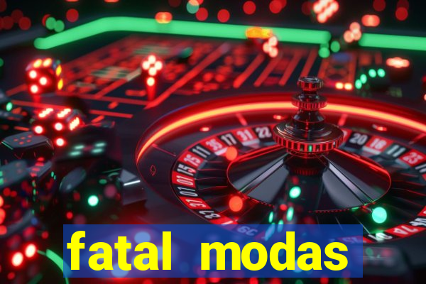 fatal modas barreiras bahia