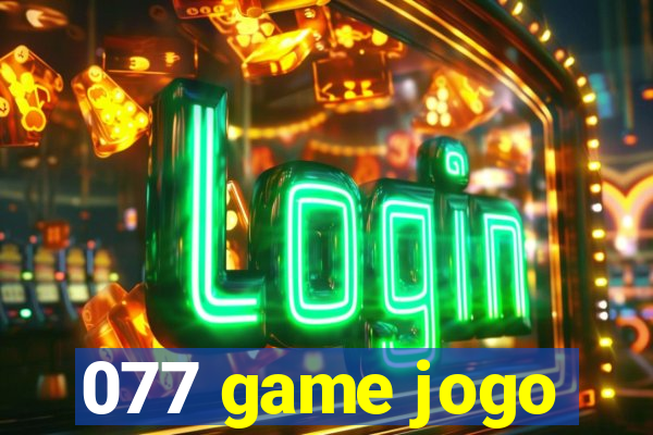 077 game jogo
