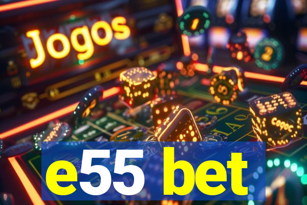 e55 bet