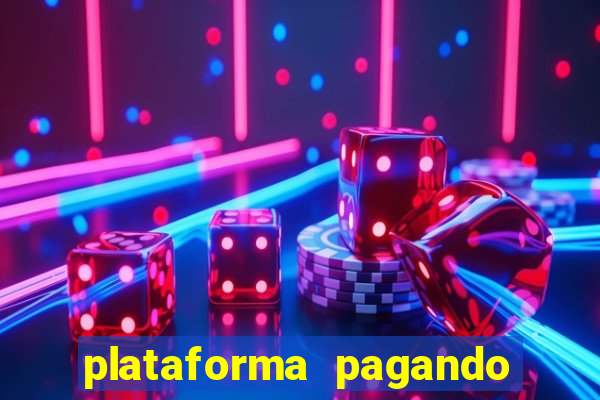 plataforma pagando bem hoje