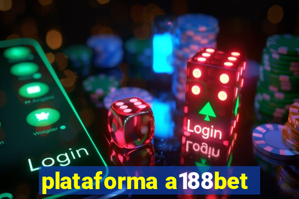 plataforma a188bet