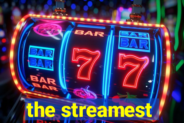the streamest
