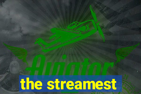 the streamest