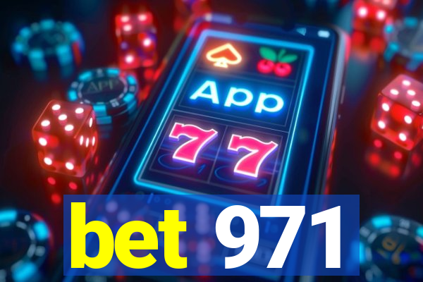 bet 971