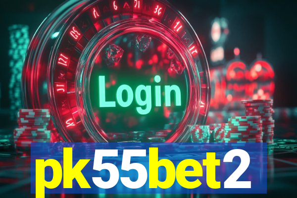 pk55bet2