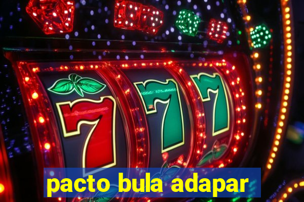pacto bula adapar