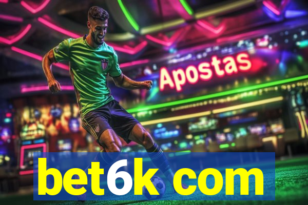 bet6k com