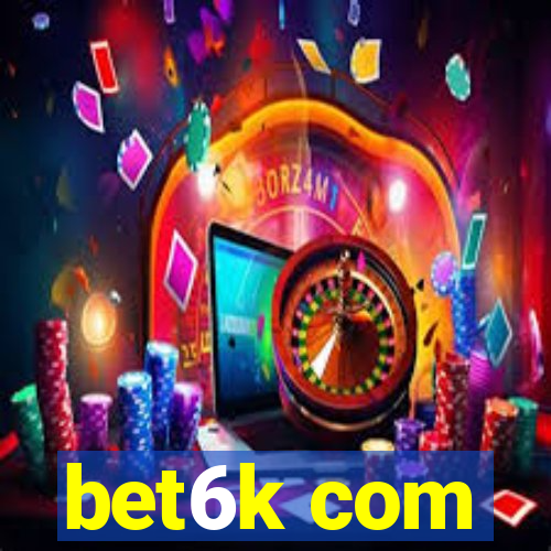 bet6k com