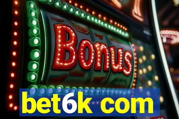bet6k com