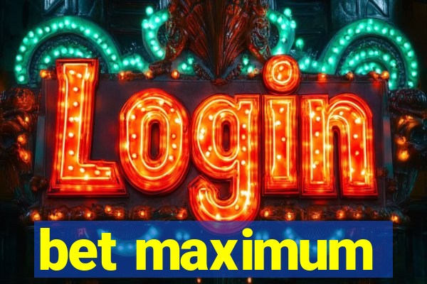 bet maximum