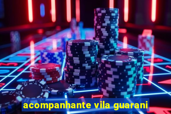 acompanhante vila guarani