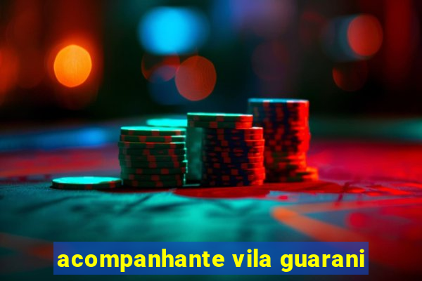 acompanhante vila guarani