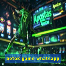 betok game whatsapp