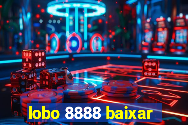 lobo 8888 baixar