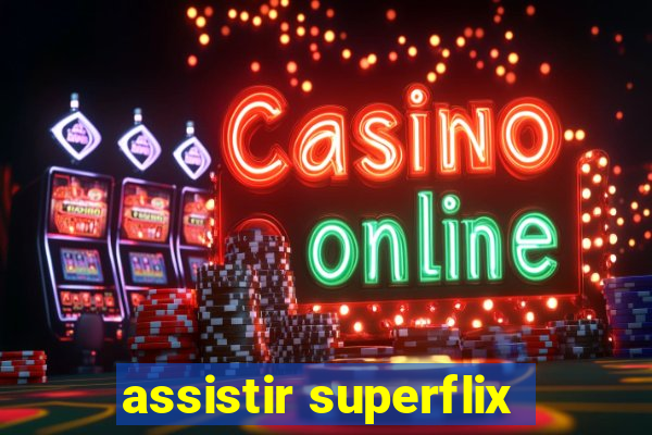 assistir superflix