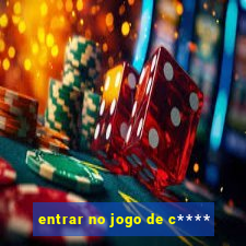 entrar no jogo de c****