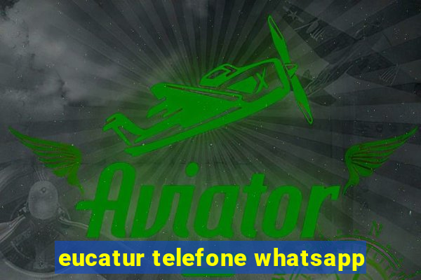 eucatur telefone whatsapp