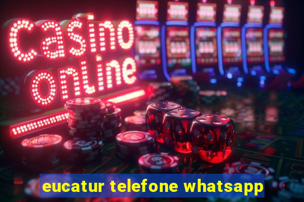 eucatur telefone whatsapp
