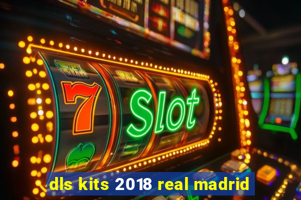 dls kits 2018 real madrid
