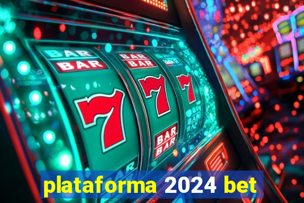 plataforma 2024 bet