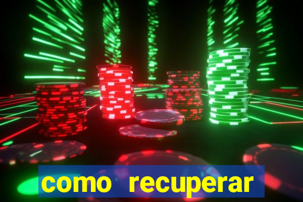 como recuperar dinheiro perdido em apostas