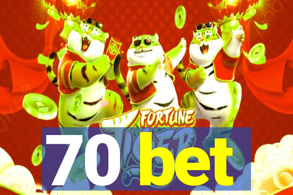 70 bet