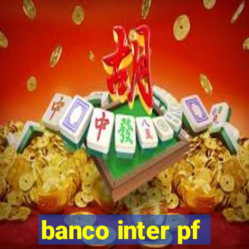banco inter pf