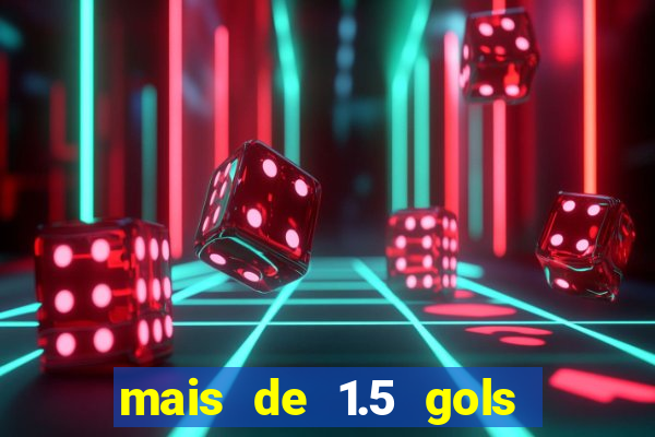mais de 1.5 gols o que significa