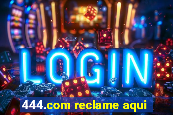 444.com reclame aqui