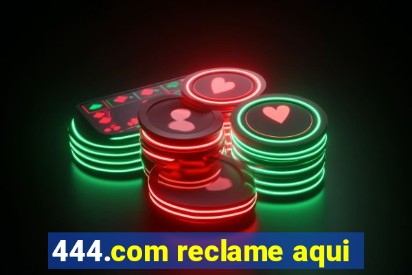 444.com reclame aqui