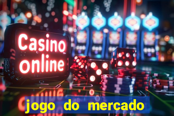 jogo do mercado dinheiro infinito