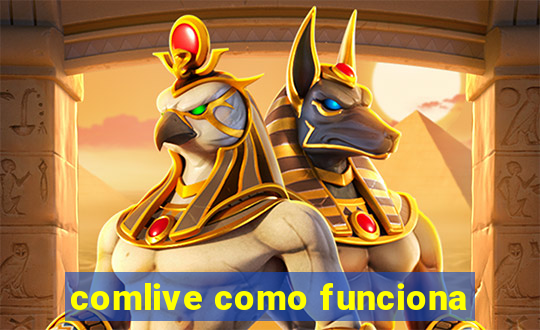 comlive como funciona