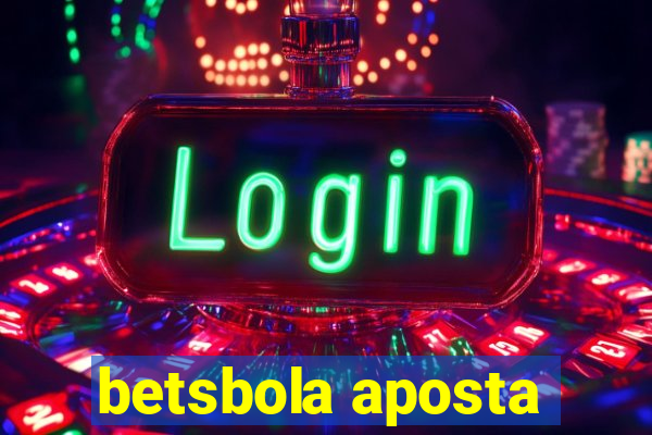 betsbola aposta