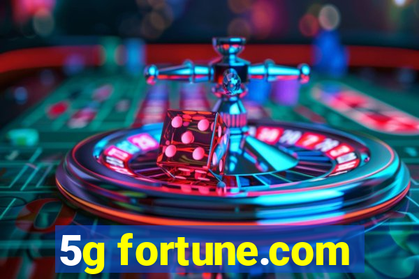 5g fortune.com