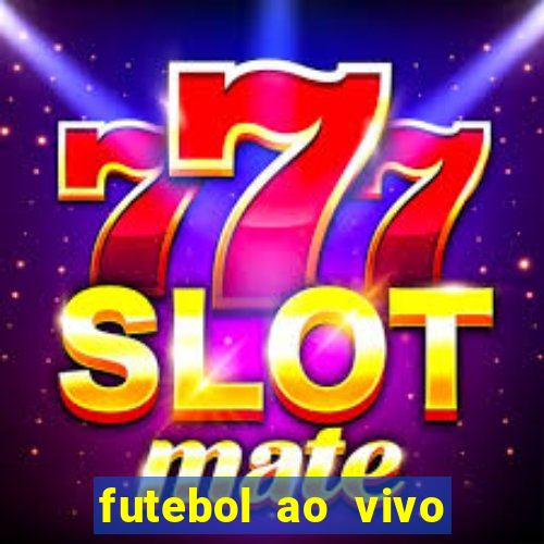 futebol ao vivo sem trava