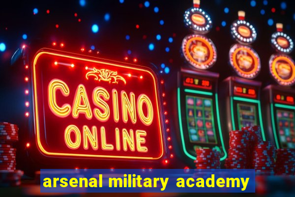 arsenal military academy
