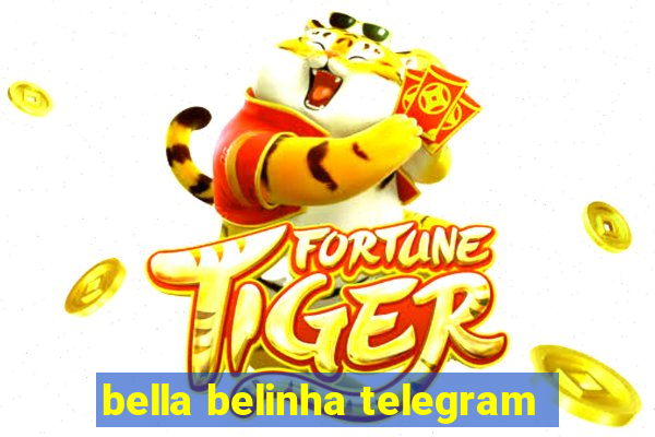 bella belinha telegram