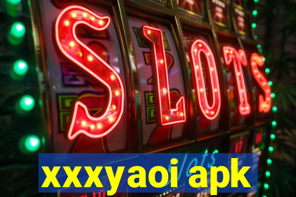 xxxyaoi apk