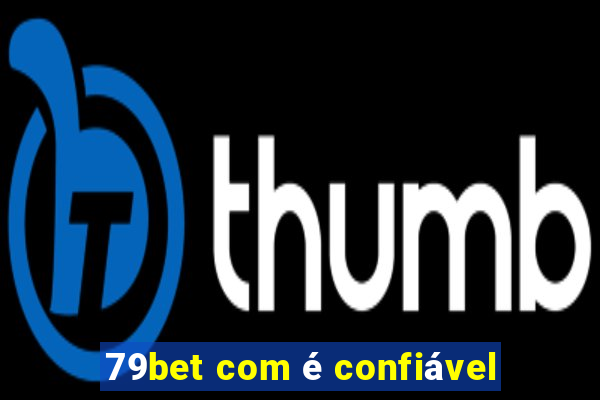 79bet com é confiável