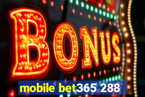 mobile bet365 288