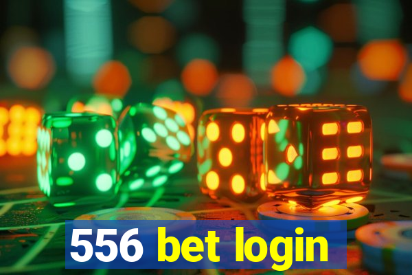 556 bet login