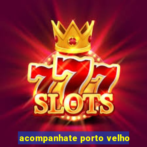 acompanhate porto velho